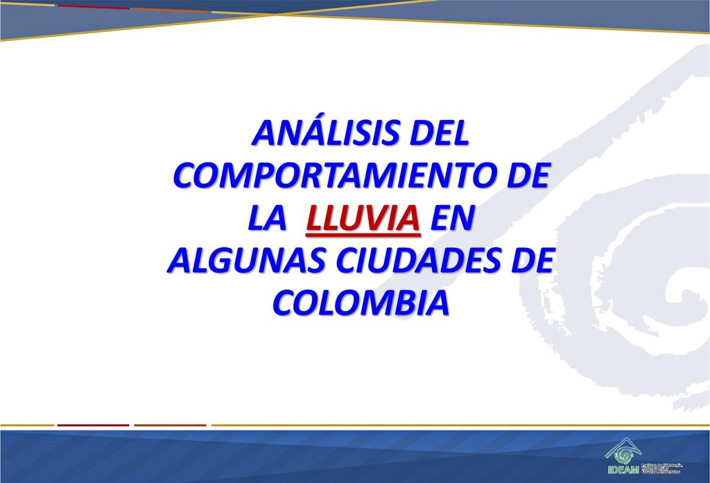 ANÁLISIS DEL COMPORTAMIENTO DE LA LLUVIA EN ALGUNAS CIUDADES DE COLOMBIA