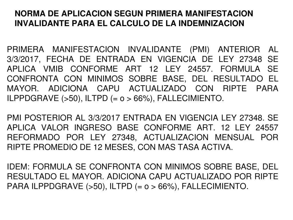 NORMA DE APLICACION SEGUN PRIMERA MANIFESTACION INVALIDANTE PARA EL CALCULO DE LA INDEMNIZACION