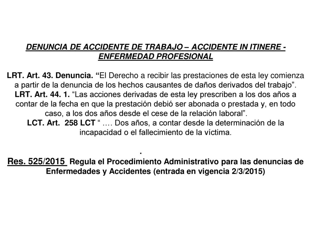 DENUNCIA DE ACCIDENTE DE TRABAJO – ACCIDENTE IN ITINERE - ENFERMEDAD PROFESIONAL LRT.