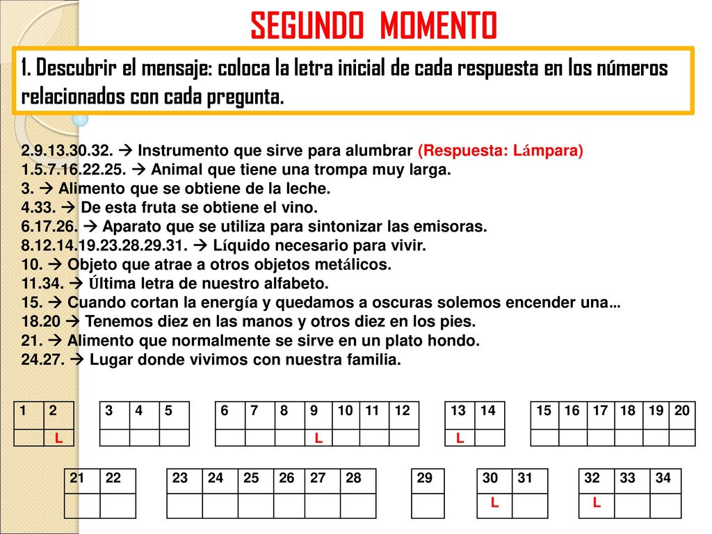 SEGUNDO MOMENTO 1. Descubrir el mensaje: coloca la letra inicial de cada respuesta en los números relacionados con cada pregunta.