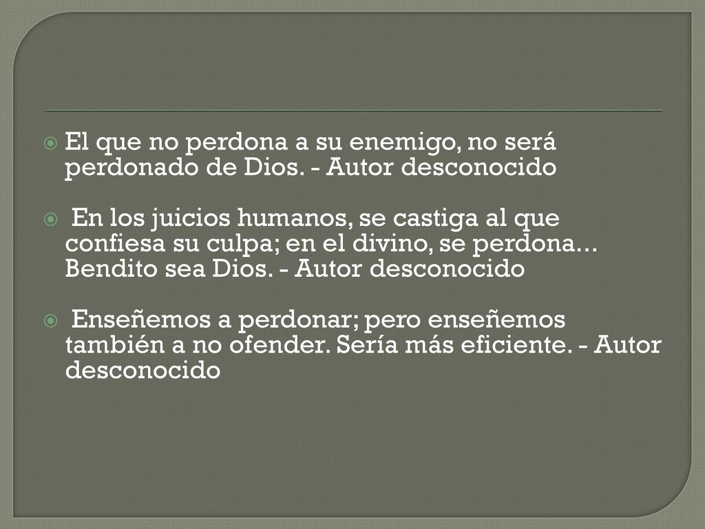 El que no perdona a su enemigo, no será perdonado de Dios