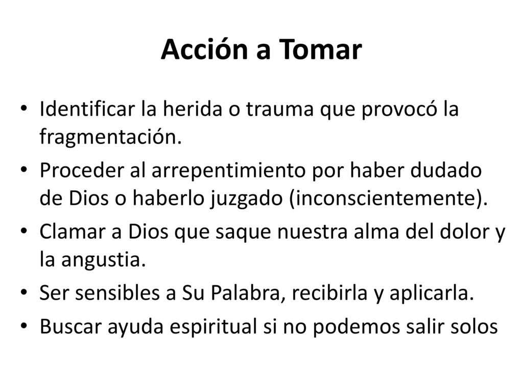Acción a Tomar Identificar la herida o trauma que provocó la fragmentación.