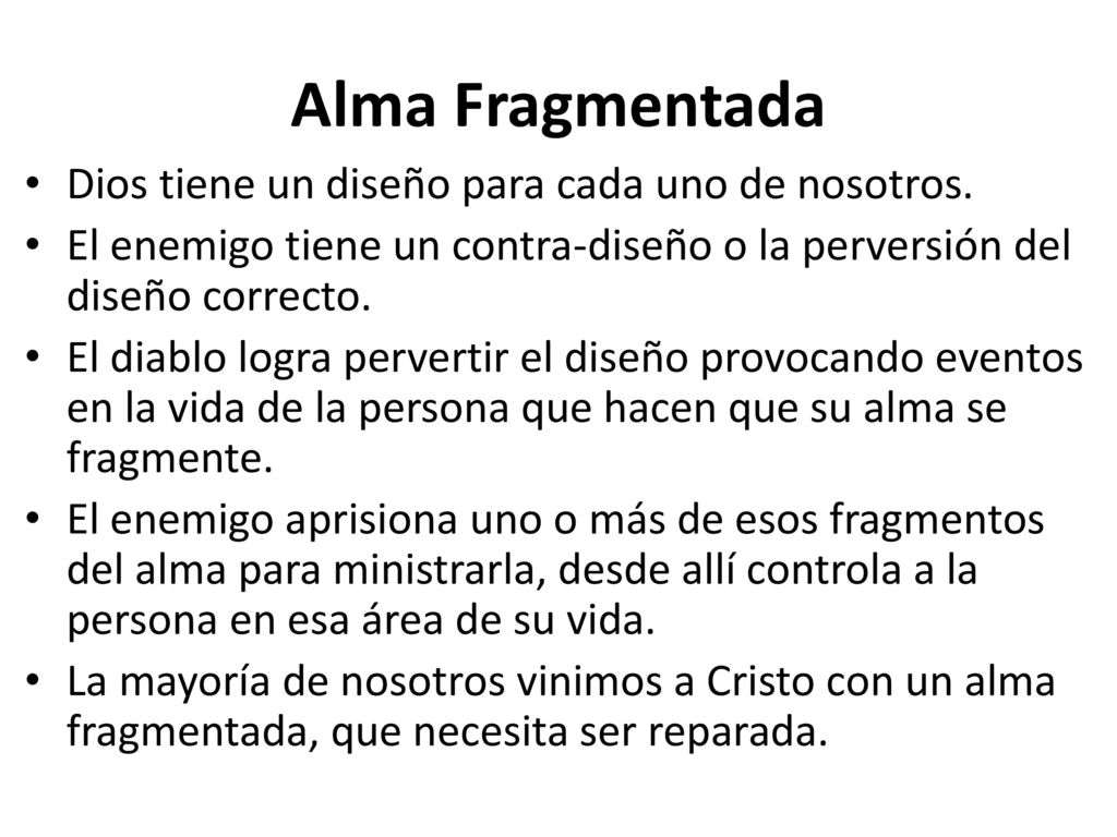 Alma Fragmentada Dios tiene un diseño para cada uno de nosotros.