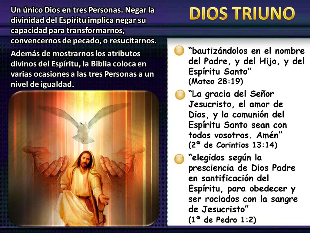 bautizándolos en el nombre del Padre, y del Hijo, y del Espíritu Santo (Mateo 28:19)
