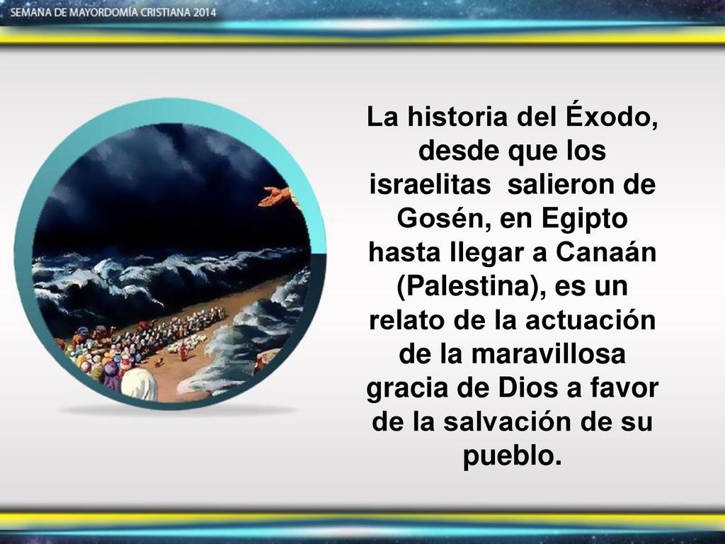 La historia del Éxodo, desde que los israelitas salieron de Gosén, en Egipto hasta llegar a Canaán (Palestina), es un relato de la actuación de la maravillosa gracia de Dios a favor de la salvación de su pueblo.