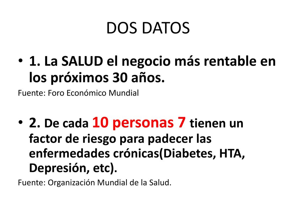 DOS DATOS 1. La SALUD el negocio más rentable en los próximos 30 años.