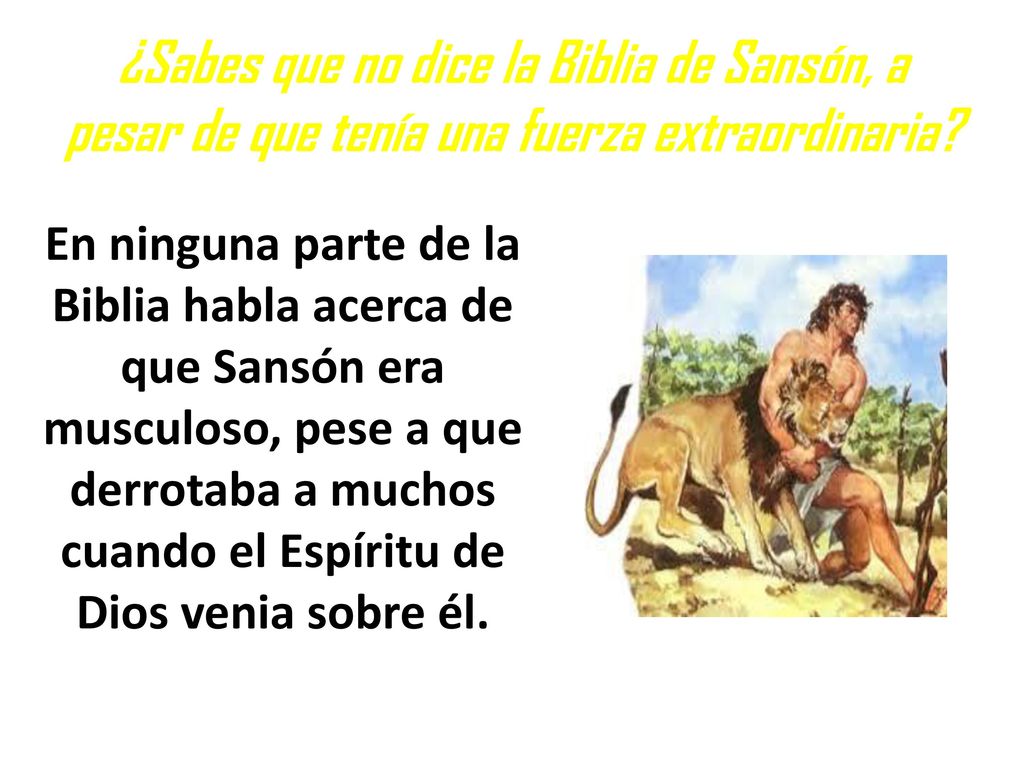 ¿Sabes que no dice la Biblia de Sansón, a pesar de que tenía una fuerza extraordinaria