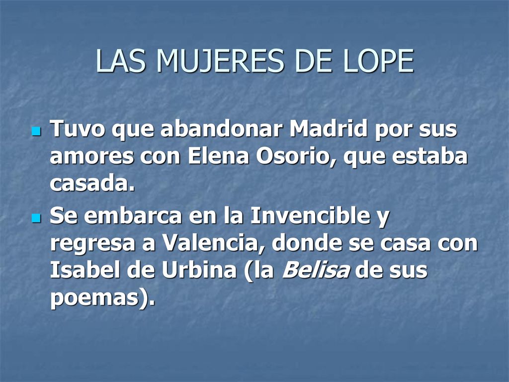 LAS MUJERES DE LOPE Tuvo que abandonar Madrid por sus amores con Elena Osorio, que estaba casada.