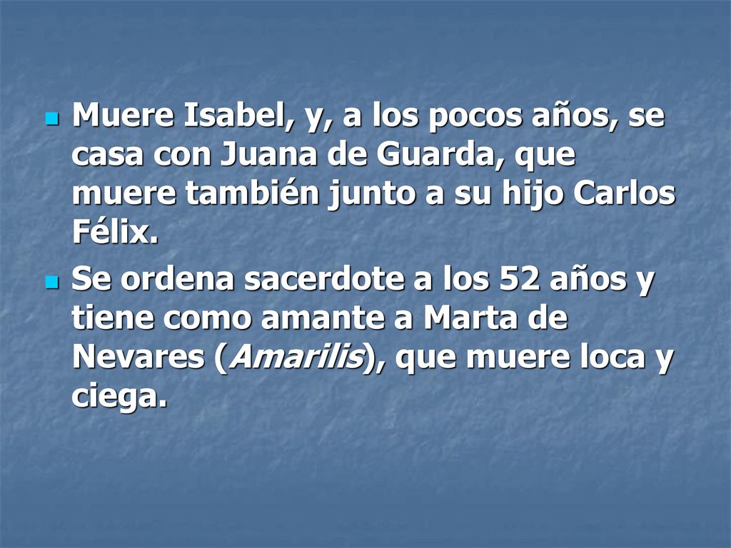 Muere Isabel, y, a los pocos años, se casa con Juana de Guarda, que muere también junto a su hijo Carlos Félix.