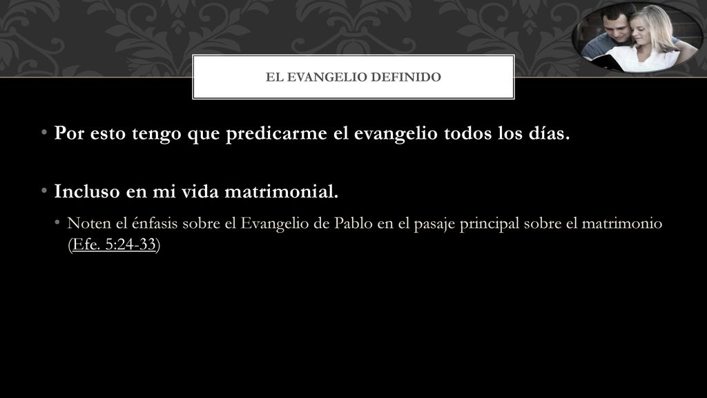 Por esto tengo que predicarme el evangelio todos los días.