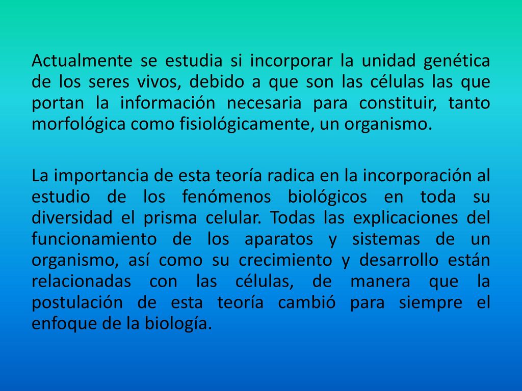 Actualmente se estudia si incorporar la unidad genética de los seres vivos, debido a que son las células las que portan la información necesaria para constituir, tanto morfológica como fisiológicamente, un organismo.