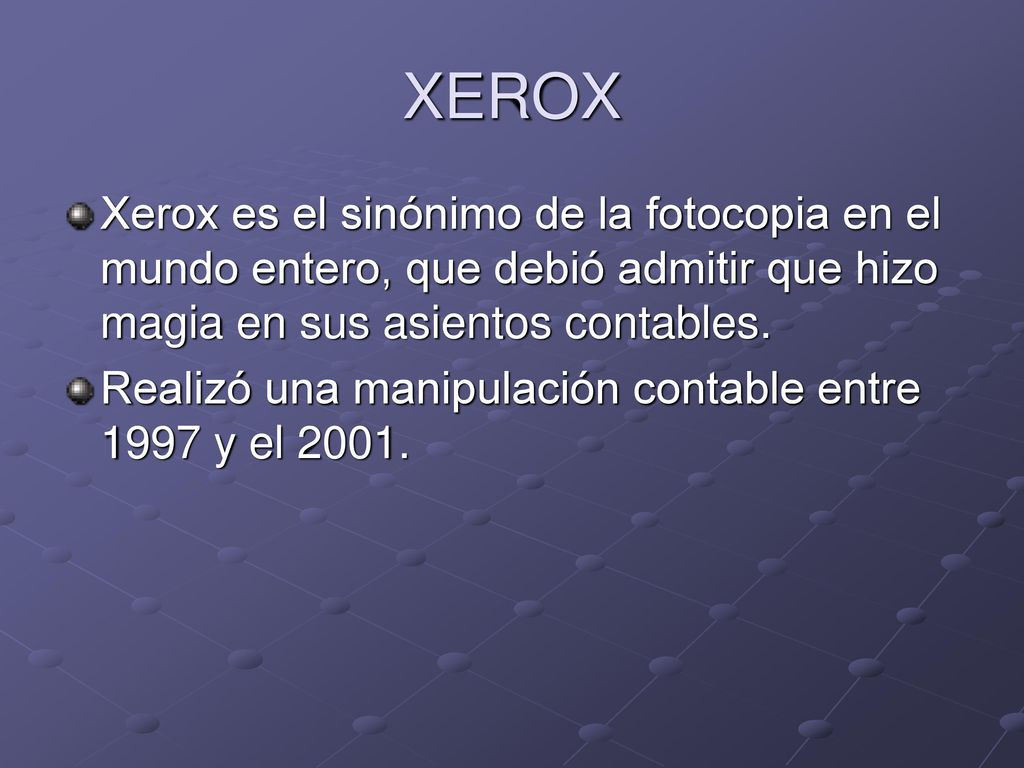 XEROX Xerox es el sinónimo de la fotocopia en el mundo entero, que debió admitir que hizo magia en sus asientos contables.