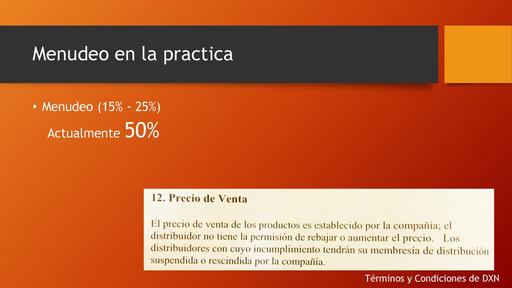 Menudeo en la practica Menudeo (15% - 25%) Actualmente 50%