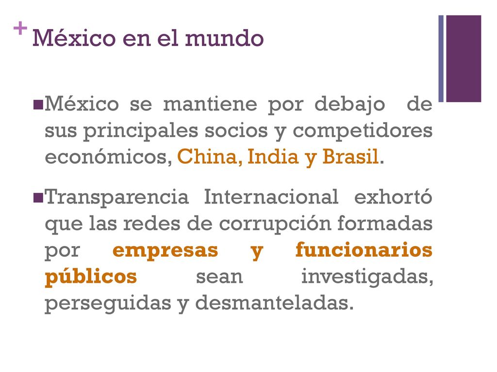 México en el mundo México se mantiene por debajo de sus principales socios y competidores económicos, China, India y Brasil.