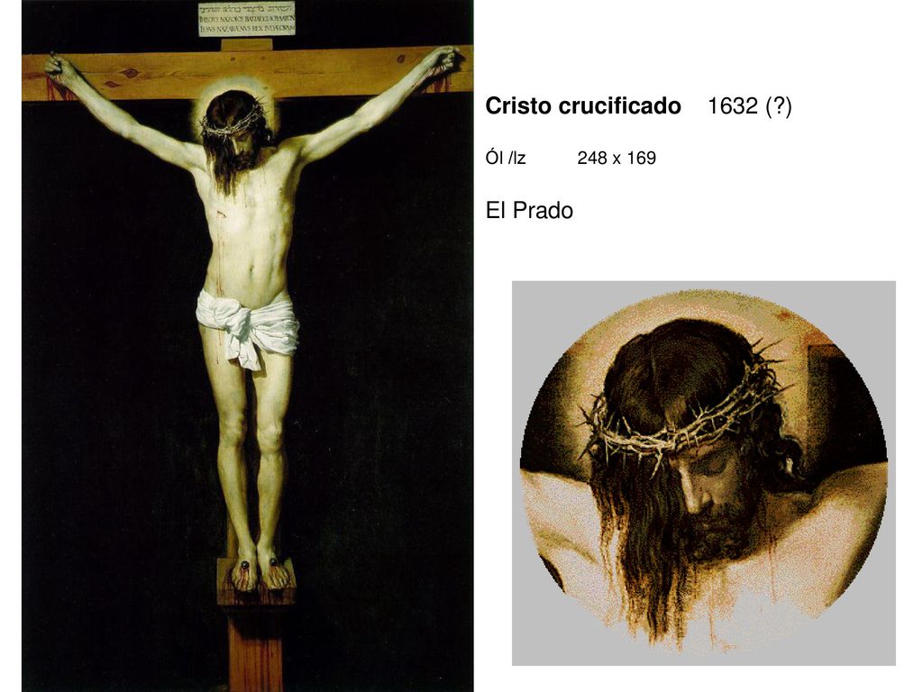 Cristo crucificado 1632 ( ) Ól /lz 248 x 169 El Prado