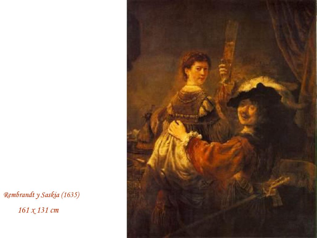 Rembrandt y Saskia (1635) 161 x 131 cm