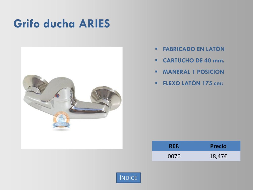 Grifo ducha ARIES FABRICADO EN LATÓN CARTUCHO DE 40 mm.