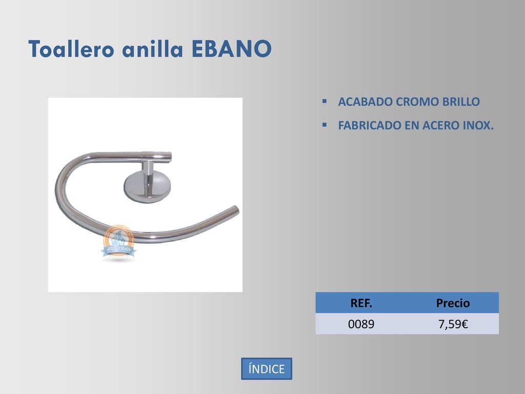 Toallero anilla EBANO ACABADO CROMO BRILLO FABRICADO EN ACERO INOX.