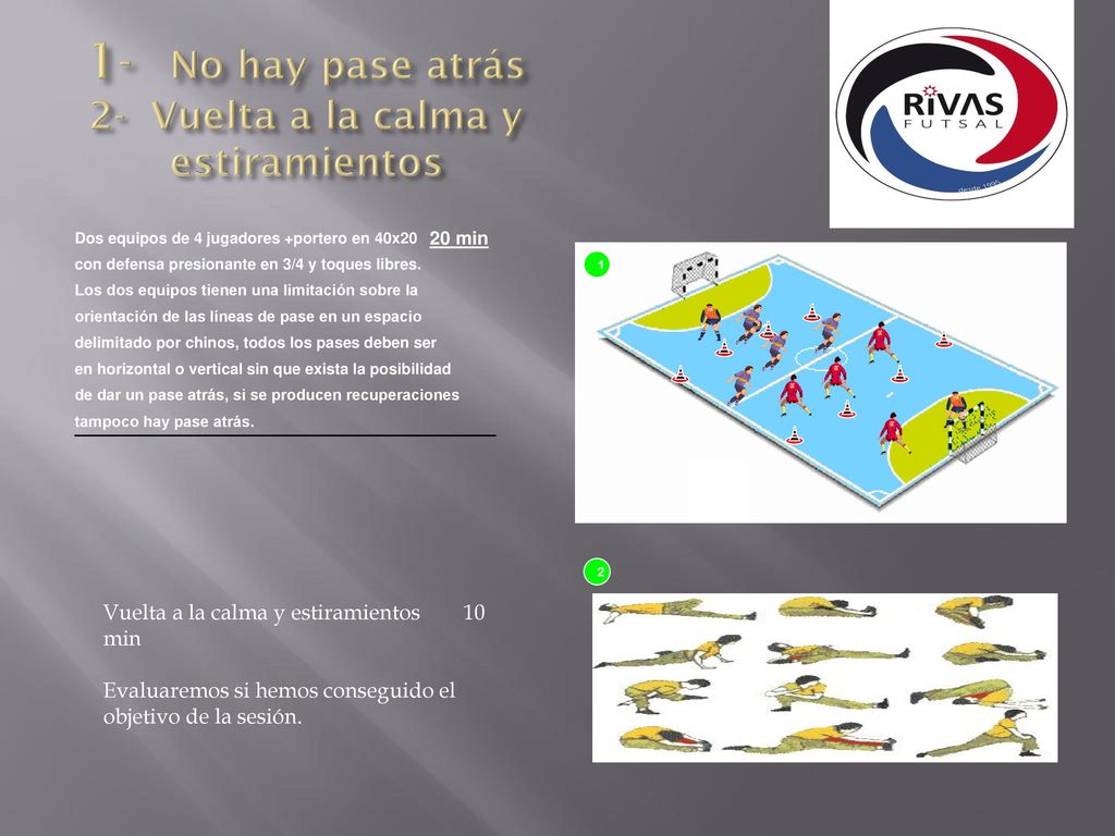1- No hay pase atrás 2- Vuelta a la calma y estiramientos