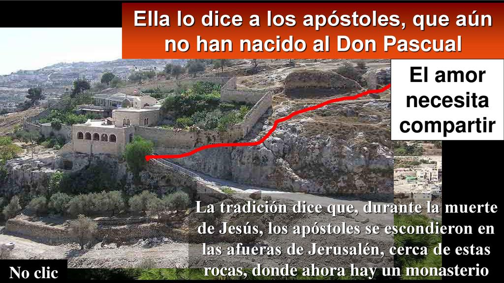 Ella lo dice a los apóstoles, que aún no han nacido al Don Pascual