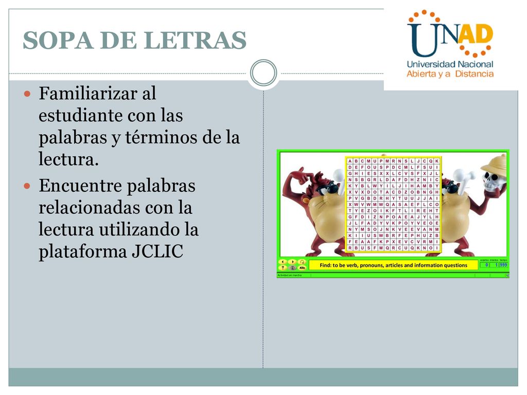 SOPA DE LETRAS Familiarizar al estudiante con las palabras y términos de la lectura.