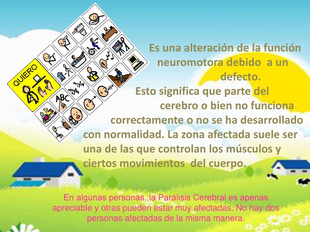 Es una alteración de la función neuromotora debido a un defecto.