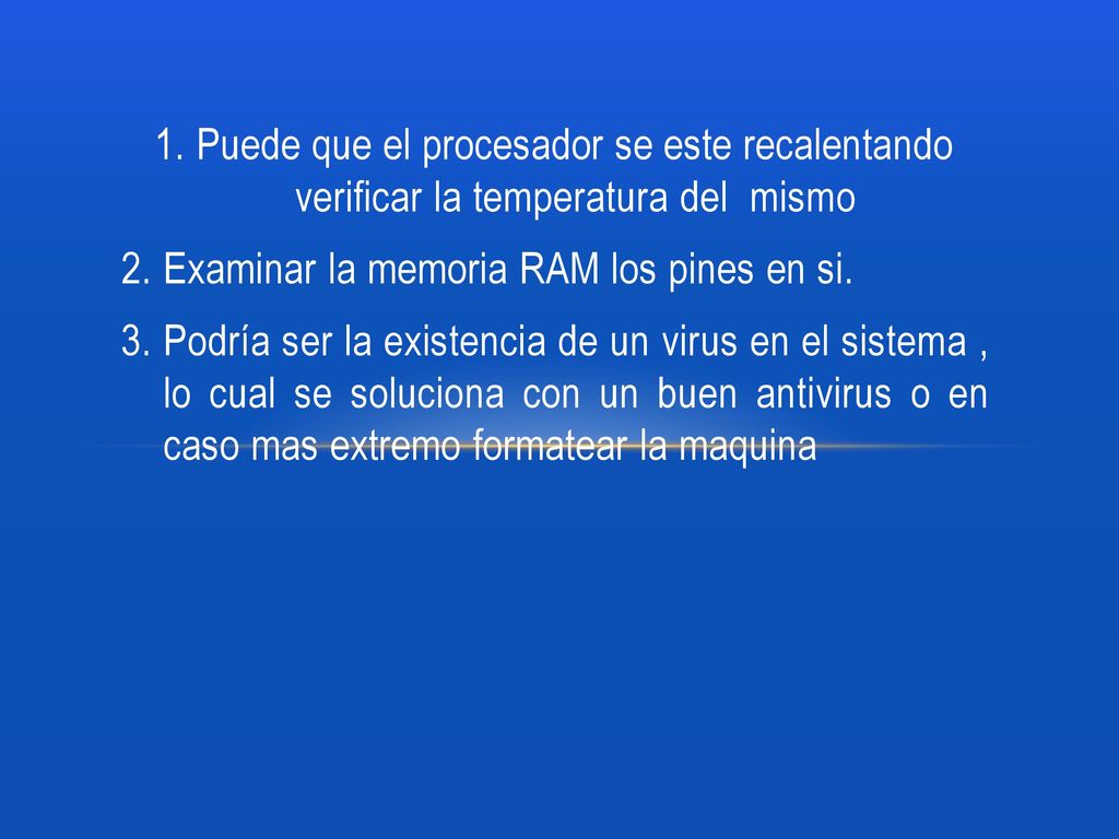 Puede que el procesador se este recalentando verificar la temperatura del mismo
