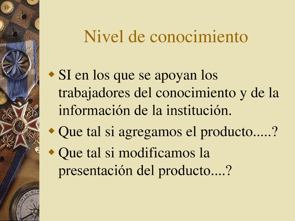 Nivel de conocimiento SI en los que se apoyan los trabajadores del conocimiento y de la información de la institución.