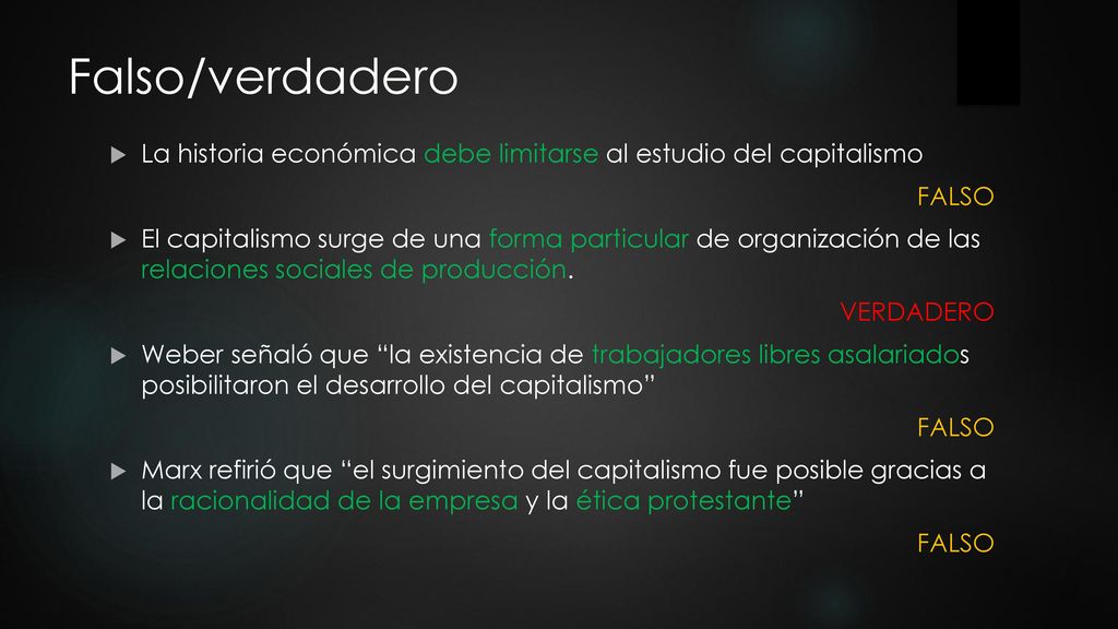 Falso/verdadero La historia económica debe limitarse al estudio del capitalismo. FALSO.