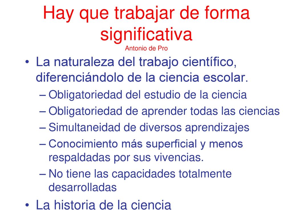 Hay que trabajar de forma significativa Antonio de Pro