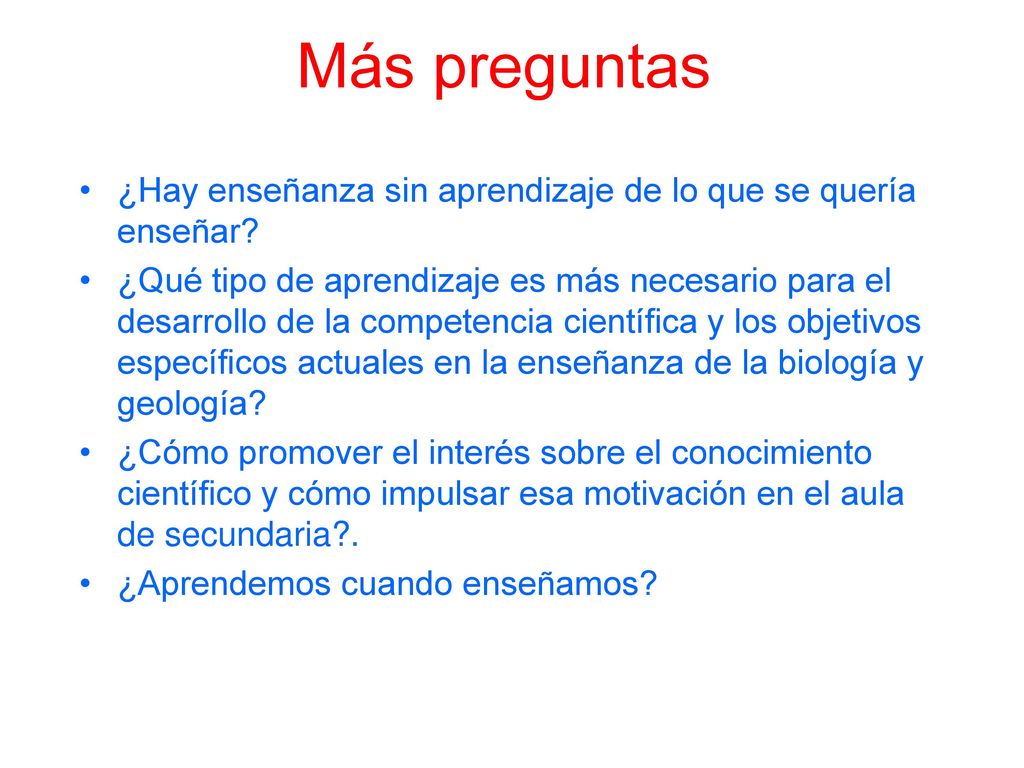 Más preguntas ¿Hay enseñanza sin aprendizaje de lo que se quería enseñar