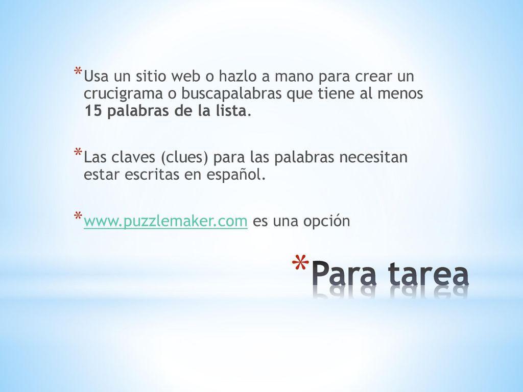 Usa un sitio web o hazlo a mano para crear un crucigrama o buscapalabras que tiene al menos 15 palabras de la lista.