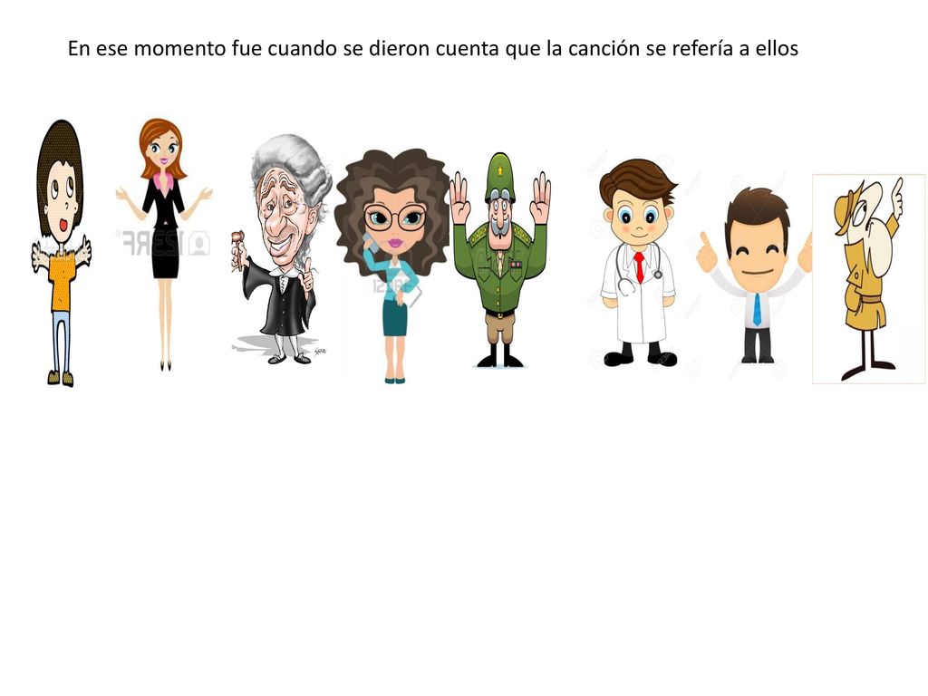 En ese momento fue cuando se dieron cuenta que la canción se refería a ellos