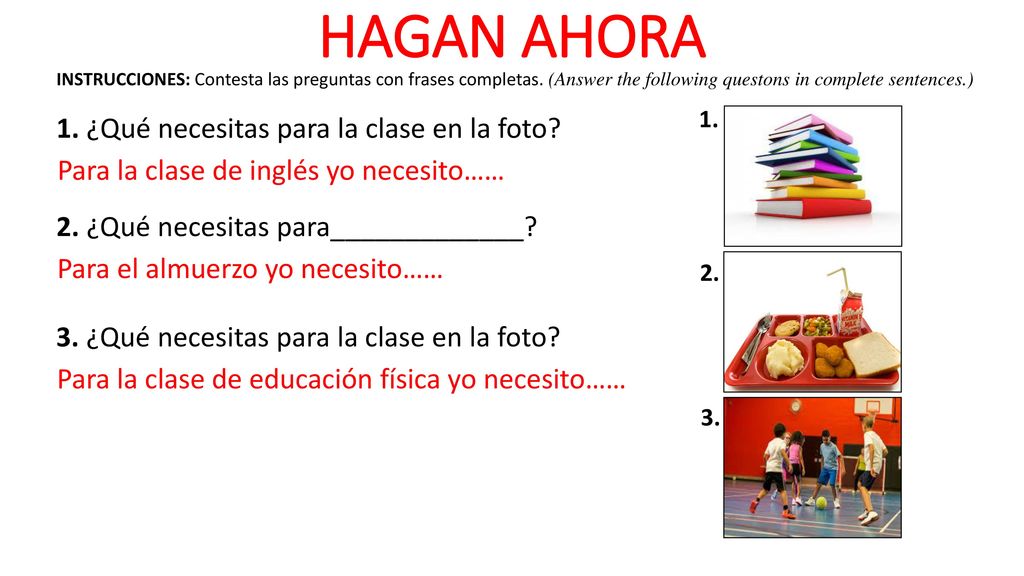 HAGAN AHORA 1. ¿Qué necesitas para la clase en la foto
