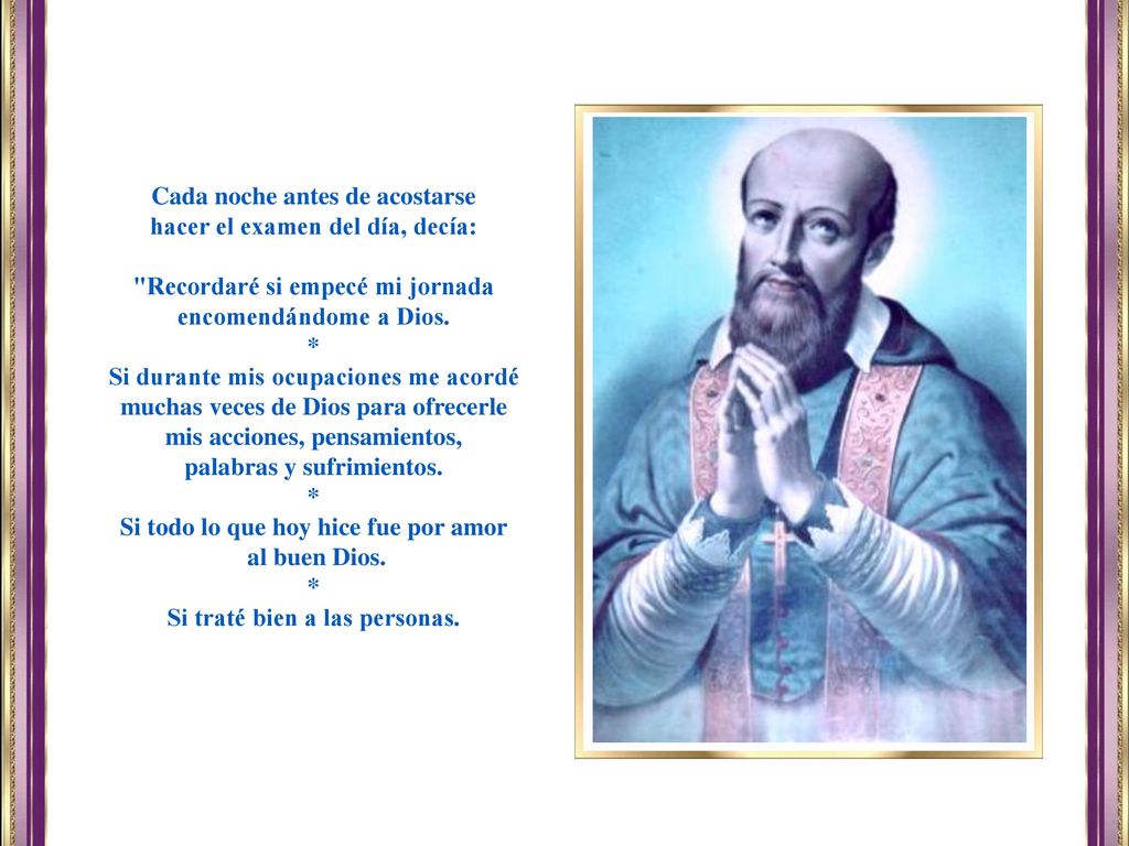 Cada noche antes de acostarse hacer el examen del día, decía: