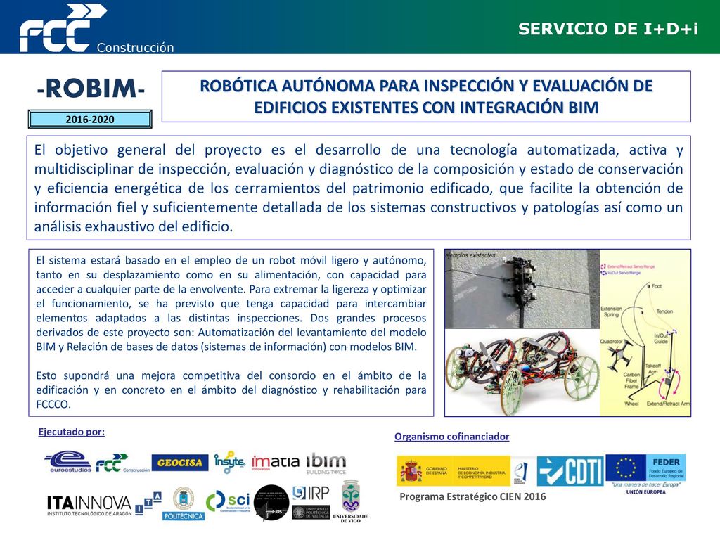 Construcción SERVICIO DE I+D+i. -ROBIM- ROBÓTICA AUTÓNOMA PARA INSPECCIÓN Y EVALUACIÓN DE EDIFICIOS EXISTENTES CON INTEGRACIÓN BIM.