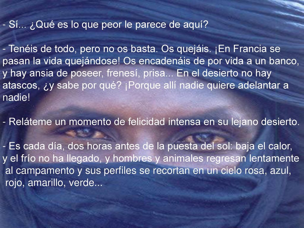 Sí. ¿Qué es lo que peor le parece de aquí