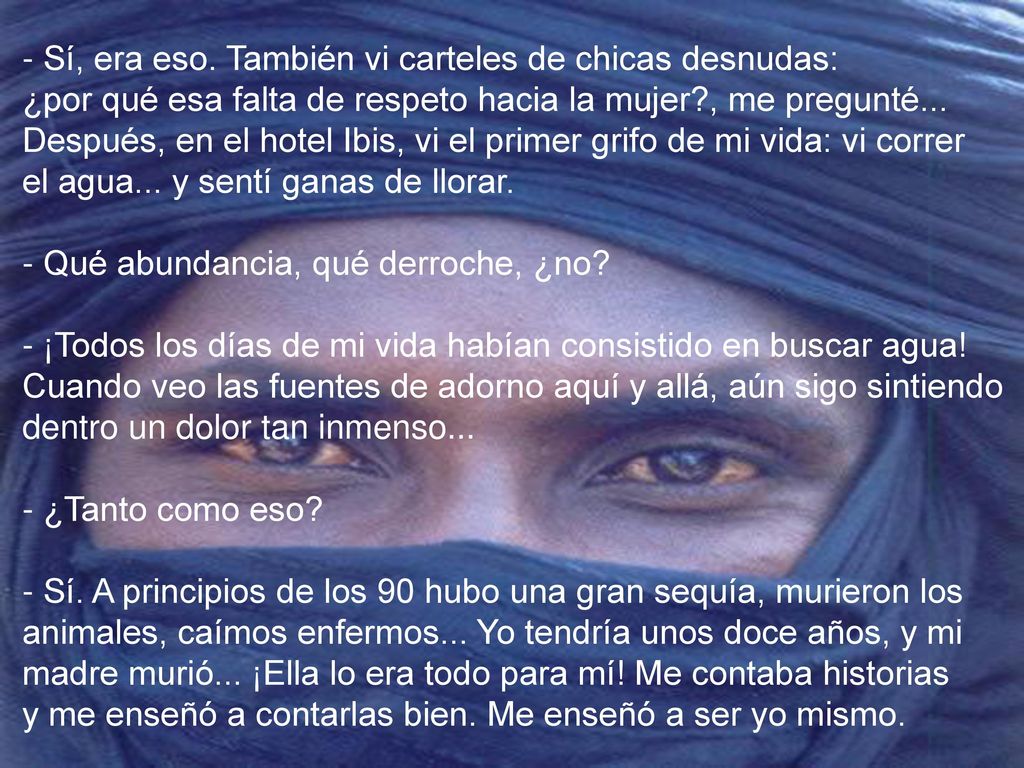 - Sí, era eso. También vi carteles de chicas desnudas: