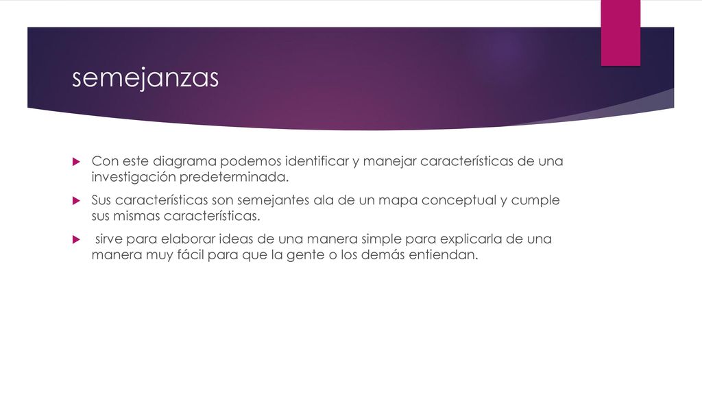 semejanzas Con este diagrama podemos identificar y manejar características de una investigación predeterminada.