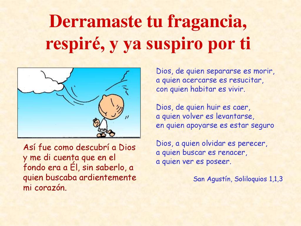 Derramaste tu fragancia, respiré, y ya suspiro por ti