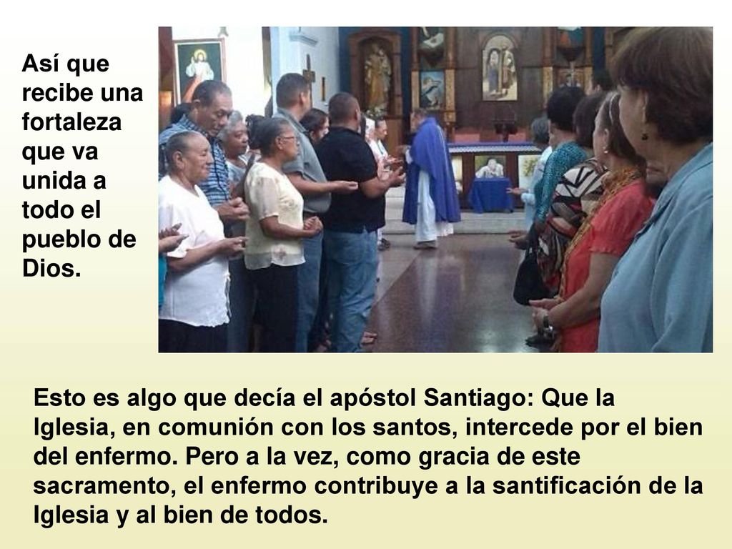 Así que recibe una fortaleza que va unida a todo el pueblo de Dios.