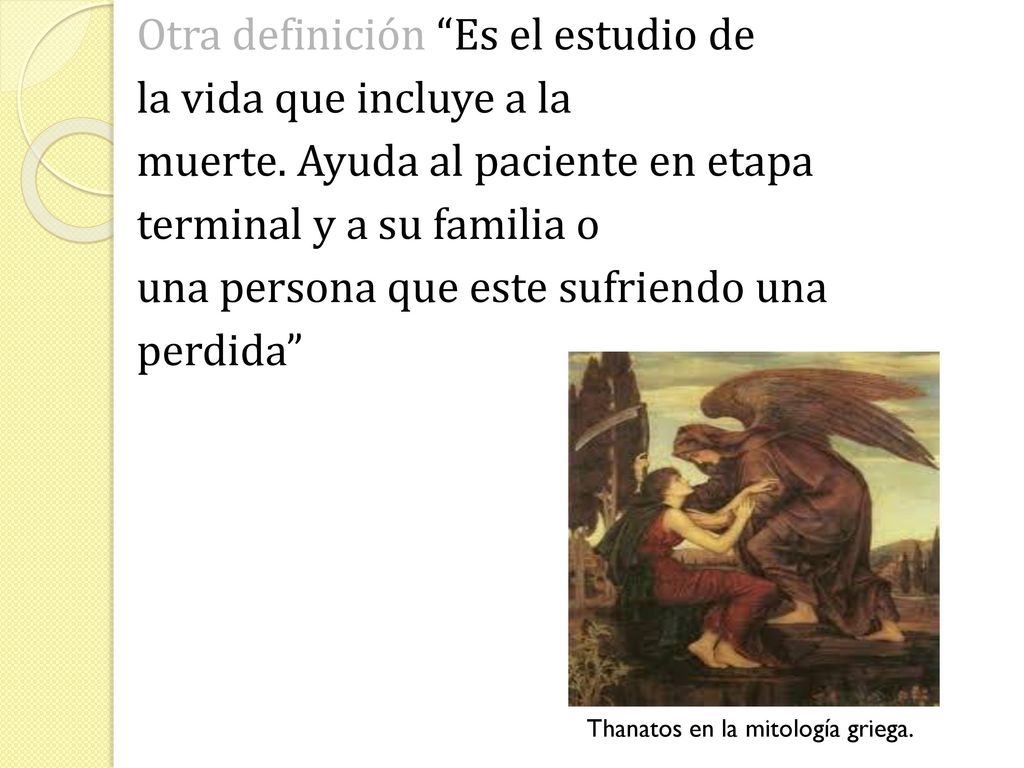 Otra definición Es el estudio de la vida que incluye a la muerte