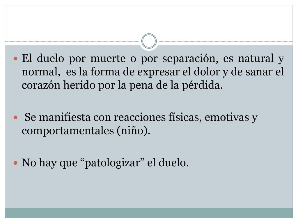 El duelo por muerte o por separación, es natural y normal, es la forma de expresar el dolor y de sanar el corazón herido por la pena de la pérdida.
