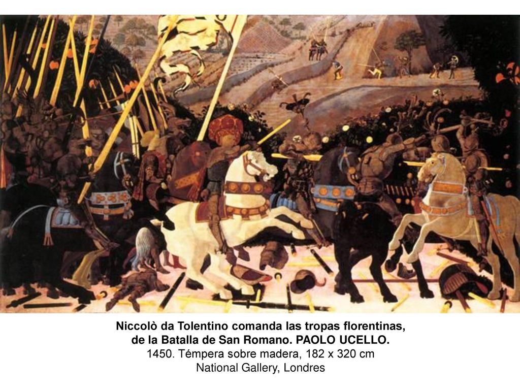 Niccolò da Tolentino comanda las tropas florentinas, de la Batalla de San Romano.