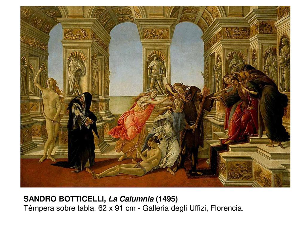 SANDRO BOTTICELLI, La Calumnia (1495) Témpera sobre tabla, 62 x 91 cm - Galleria degli Uffizi, Florencia.