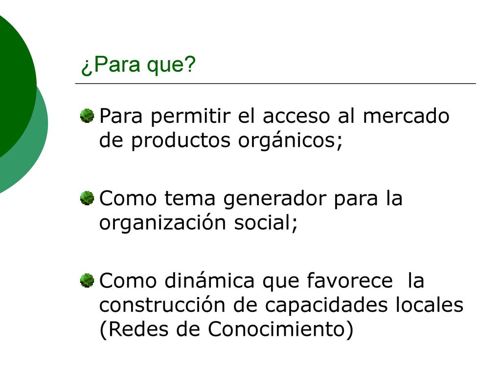 ¿Para que Para permitir el acceso al mercado de productos orgánicos;