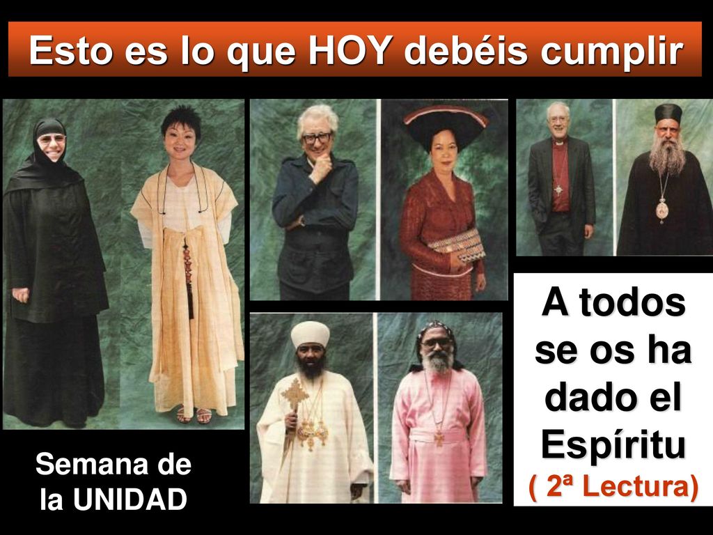 Esto es lo que HOY debéis cumplir A todos se os ha dado el Espíritu