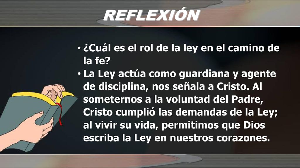 REFLEXIÓN ¿Cuál es el rol de la ley en el camino de la fe