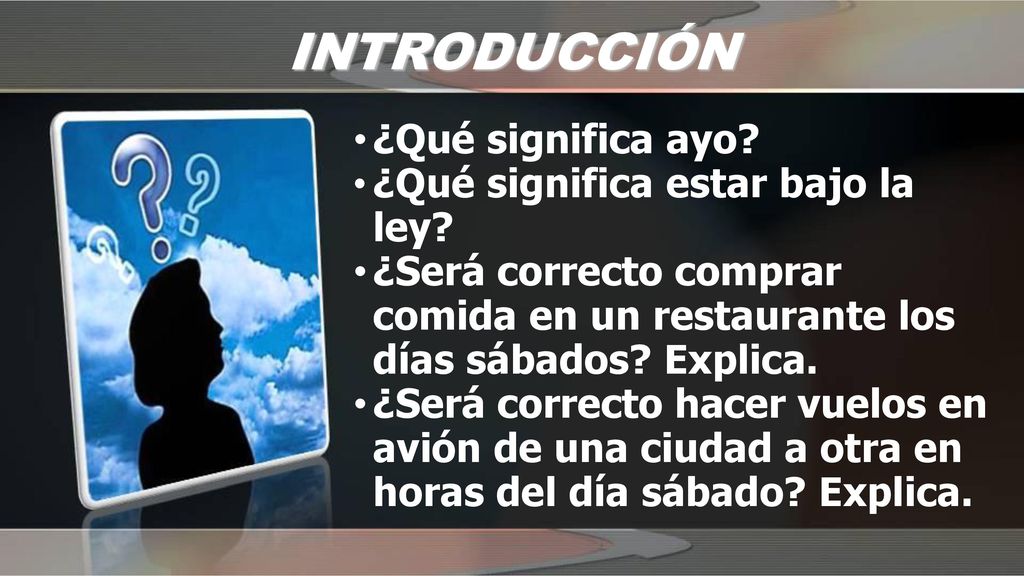 INTRODUCCIÓN ¿Qué significa ayo ¿Qué significa estar bajo la ley