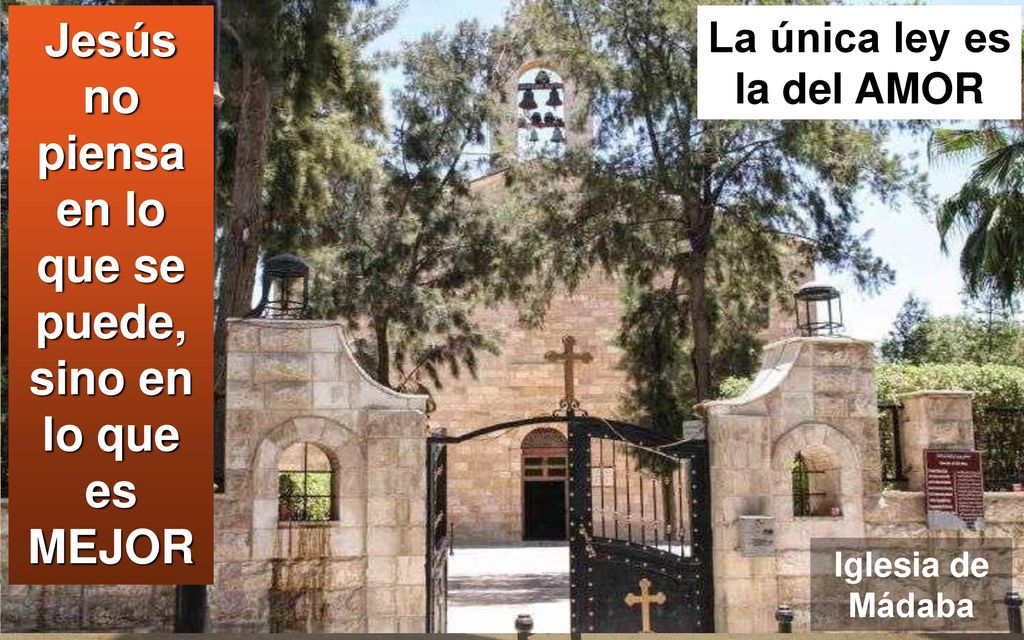 Jesús no piensa en lo que se puede, sino en lo que es MEJOR